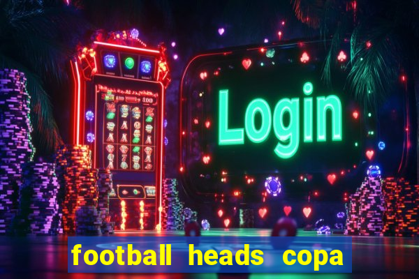 football heads copa libertadores 2015 dvadi